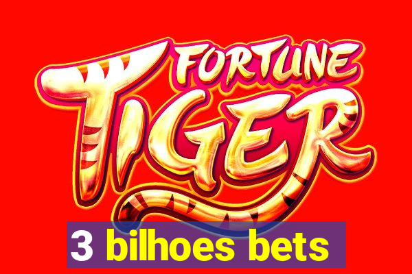 3 bilhoes bets